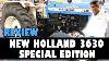 New Holland 3630 Plus Special Edition Tractor Review