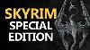 Skyrim Special Edition Everything You Need To Know